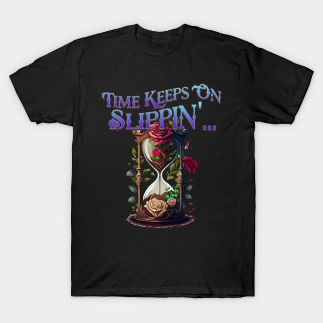 Time Slippin Hourglass T-Shirt by RockReflections